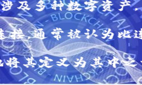 TP通常代表“交易所”，但在加密货币的上下文中，它的具体含义可能与具体平台或上下文有关。以下是对“交易所”和“冷钱包”的简要解释：

1. **交易所**：是用于买卖加密货币的平台。用户可以在这些平台上进行各种交易，涉及多种数字资产。交易所通常允许用户将法定货币转换为加密货币，或者不同加密货币之间进行交易。

2. **冷钱包**：是一种用于存储加密货币的离线设备或软件。冷钱包与互联网断开连接，通常被认为比连接网络的热钱包更安全。冷钱包可以是硬件设备，也可以是纸质钱包。

因此，除非上下文中明确说明TP指的是某个特定的交易所或冷钱包，否则不能简单地将其定义为其中之一。